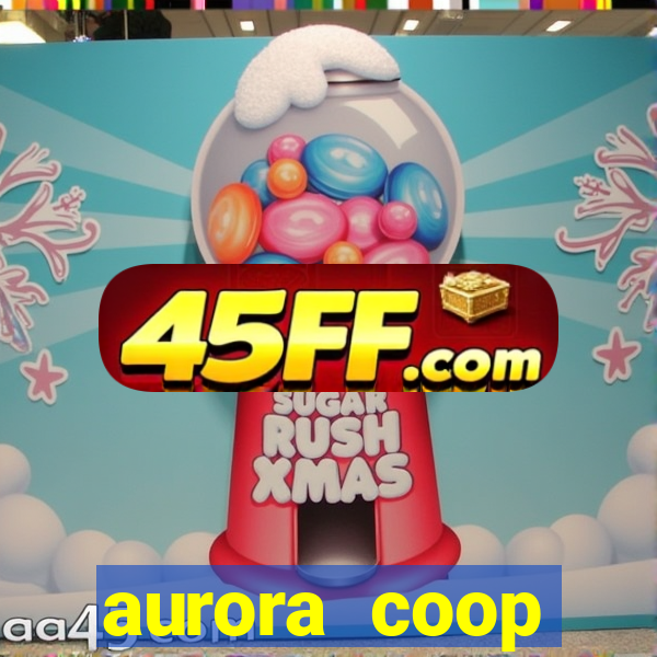 aurora coop trabalhe conosco